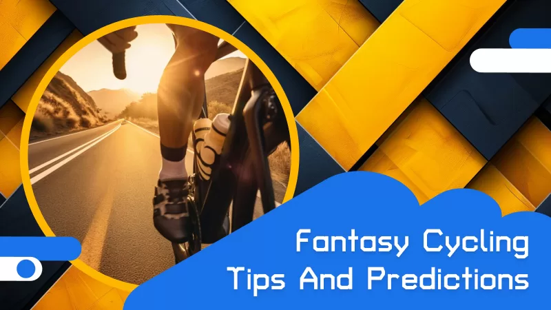 Fantasy Cycling Tips and Predictions: Expert Advice for Your Tour de France Squad