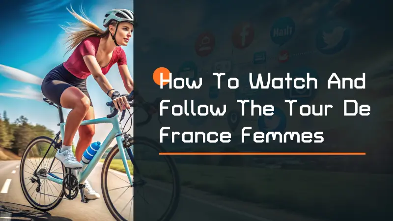 How to Watch and Follow the Tour de France Femmes